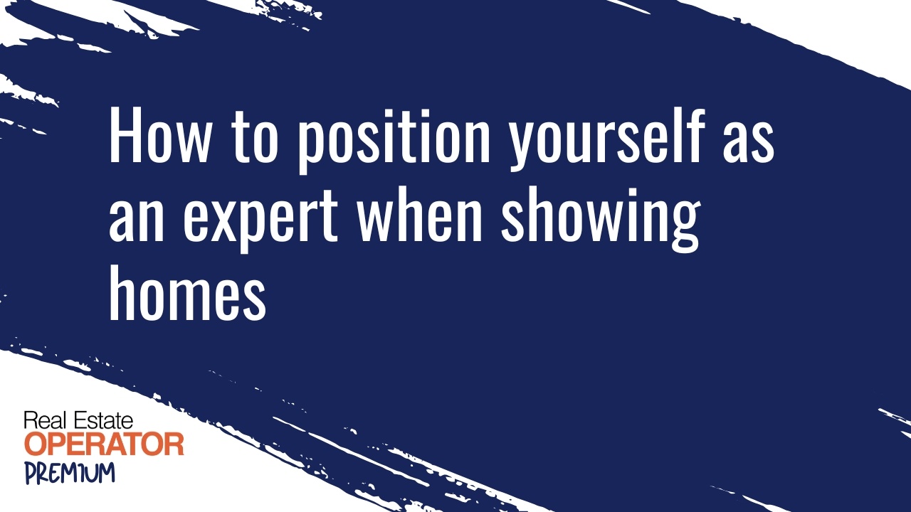 How to position yourself as the expert when showing homes with Matt Marino