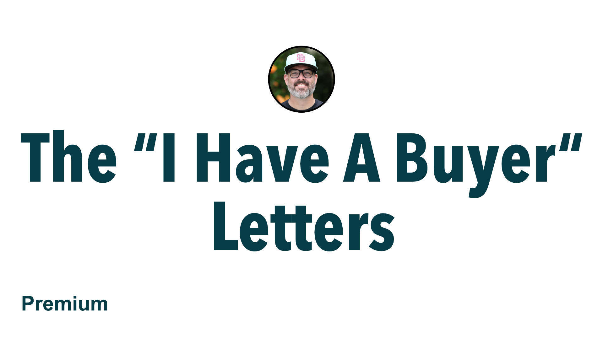 The “I Have A Buyer” Letters