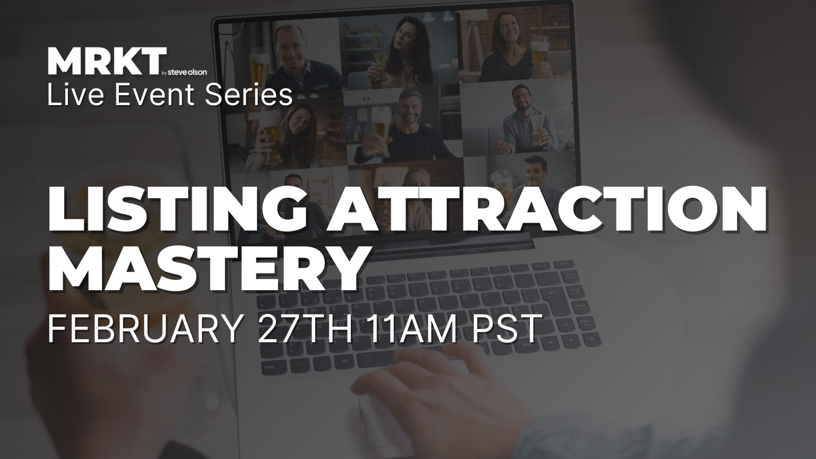 Listing Attraction Mastery Live Virtual Session February 27th 11am PST