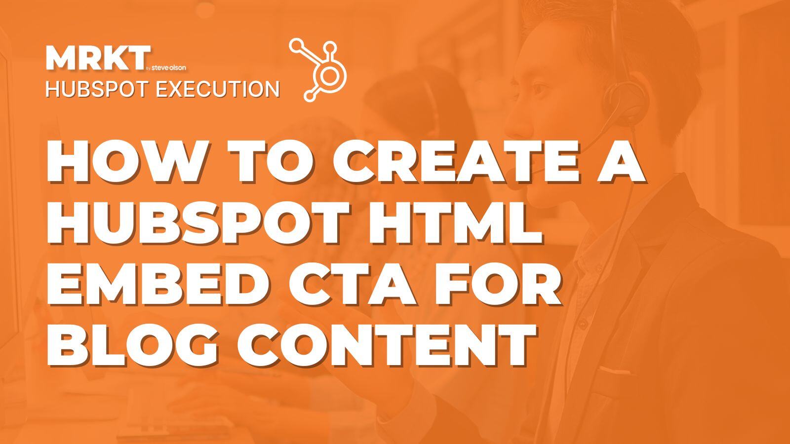[HubSpot] How to create an embeddable Call to Action for blogs