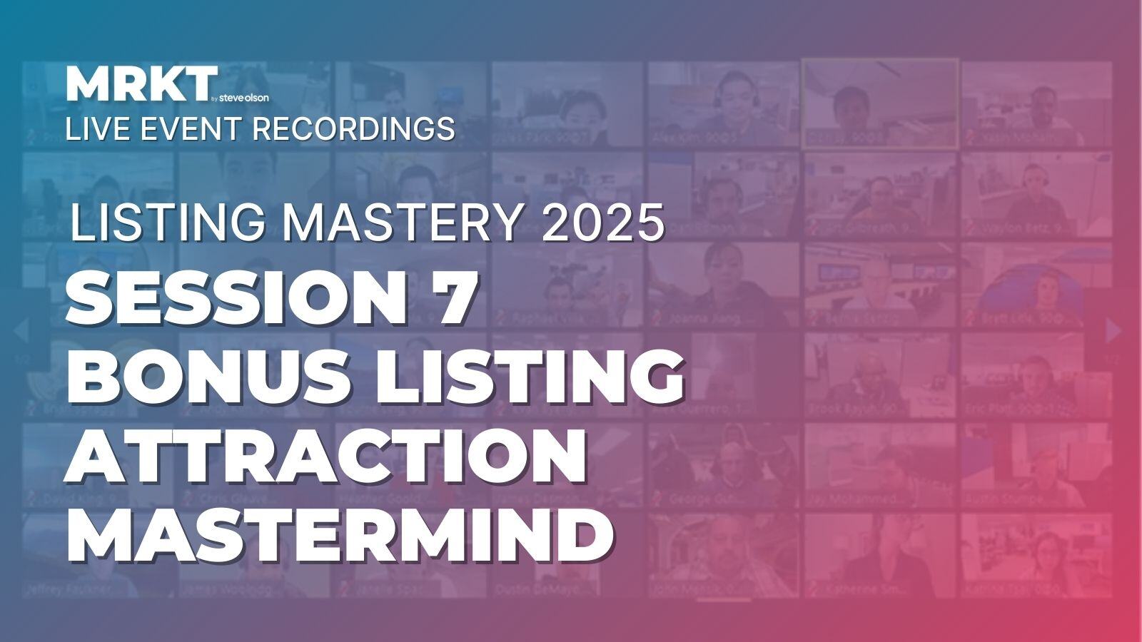 [Event Recording] Listing Mastery Live: Session 7 - Bonus Mastermind